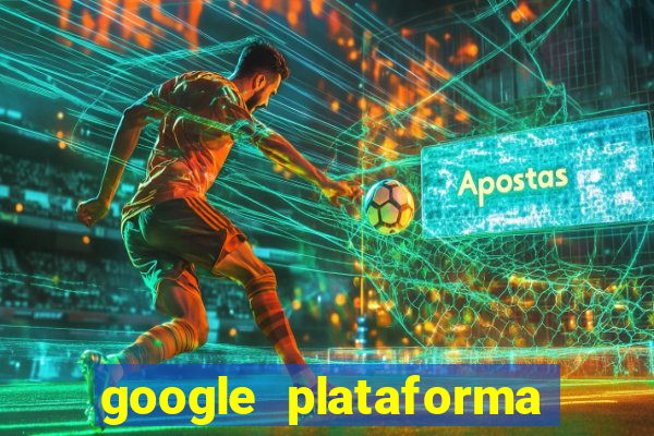 google plataforma de jogos